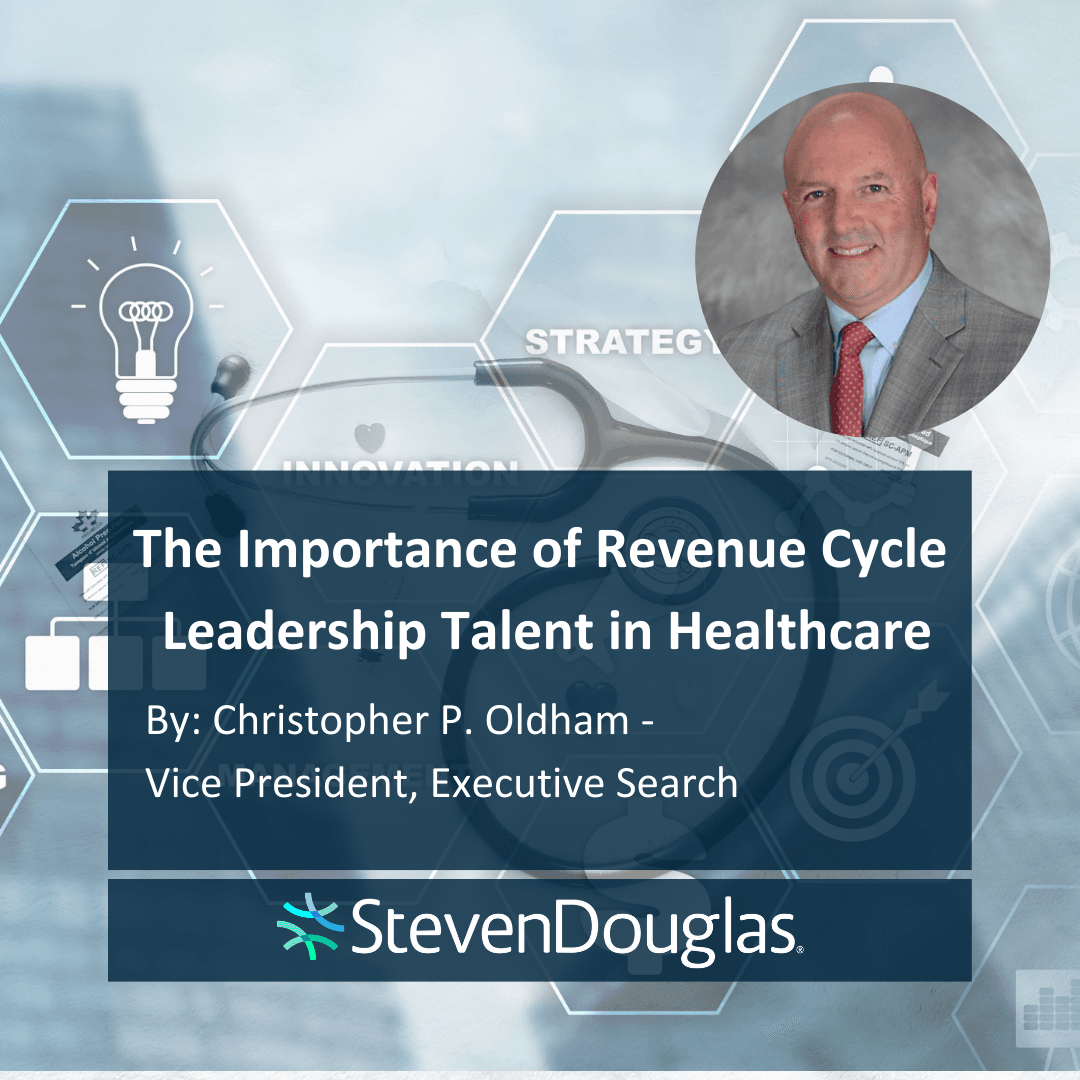 The Importance of Revenue Cycle Leadership Talent in Healthcare